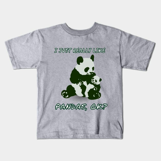 I Just Really Like Pandas,Ok? Baby Pandas Animals Fan Kids T-Shirt by klimentina